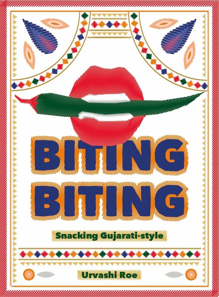 Biting Biting: Snacking Gujarati-style by Urvashi Roe