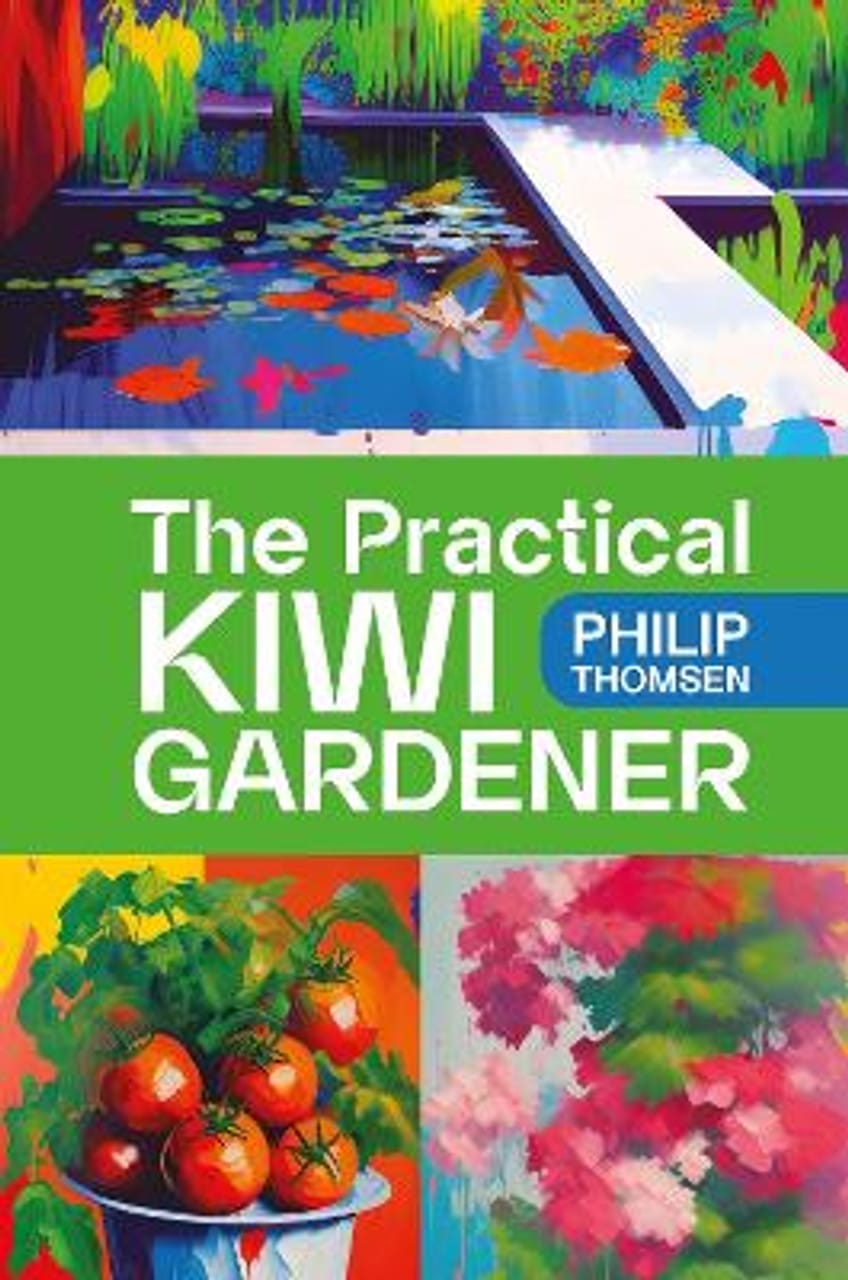 The Practical Kiwi Gardener The Practical Kiwi Gardener