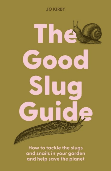 The Good Slug Guide by Jo Kirby The Good Slug Guide by Jo Kirby